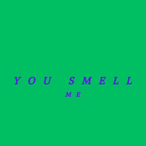 You Smell Me inspired by Eros